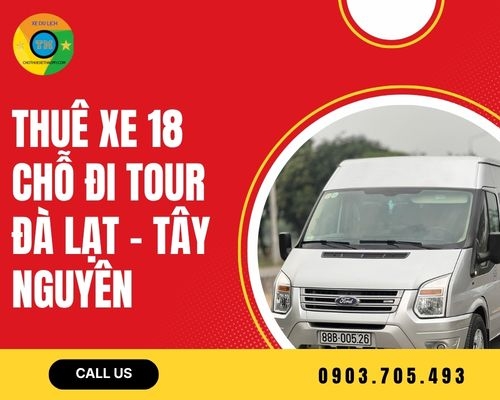 Thuê xe 18 chỗ đi tour Đà Lạt – Tây Nguyên