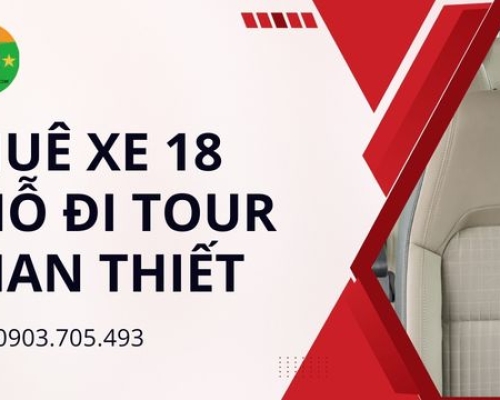Thuê xe 18 chỗ đi tour Phan Thiết