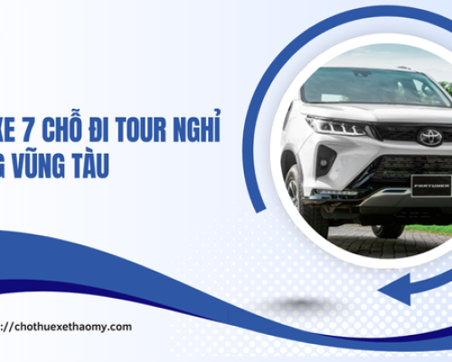 Thuê xe 7 chỗ đi tour nghỉ dưỡng Vũng Tàu