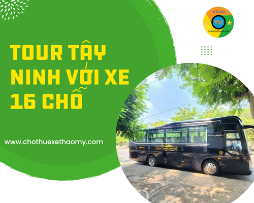 Tour Tây Ninh với xe 16 chỗ