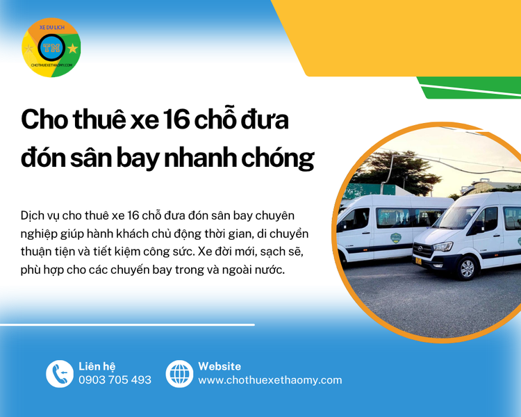 Cho Thuê Xe 16 Chỗ Đưa Đón Sân Bay Nhanh Chóng 