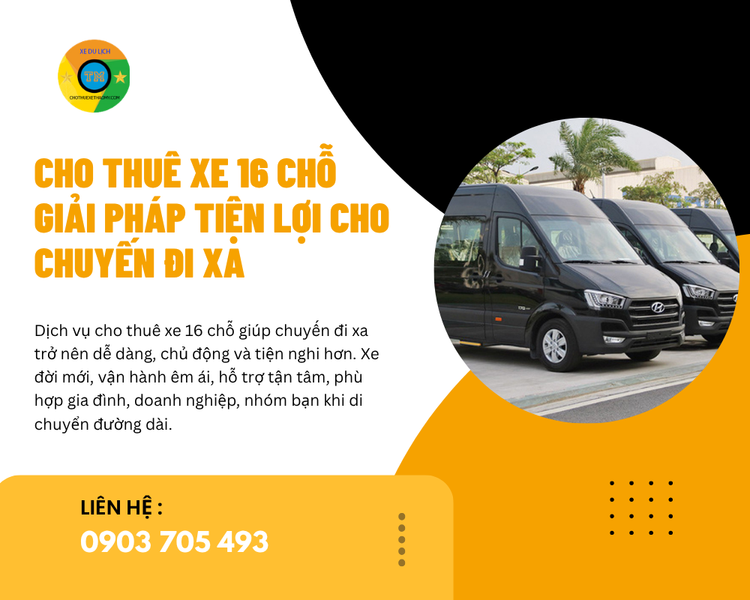 Cho Thuê Xe 16 Chỗ – Giải Pháp Tiện Lợi Cho Chuyến Đi Xa
