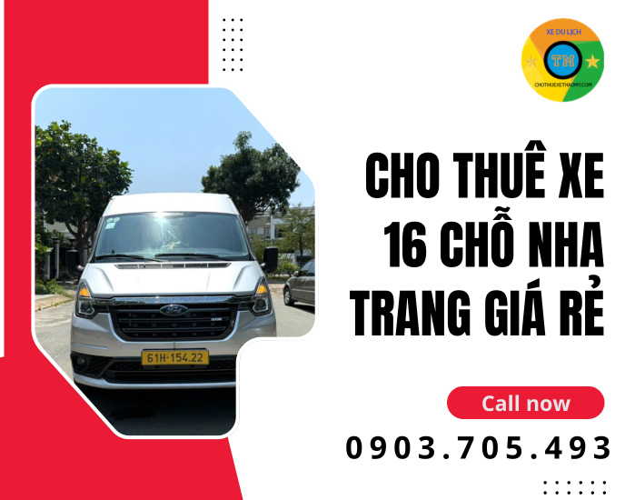 Dịch vụ cho thuê xe 16 chỗ Nha Trang giá rẻ và tiện lợi