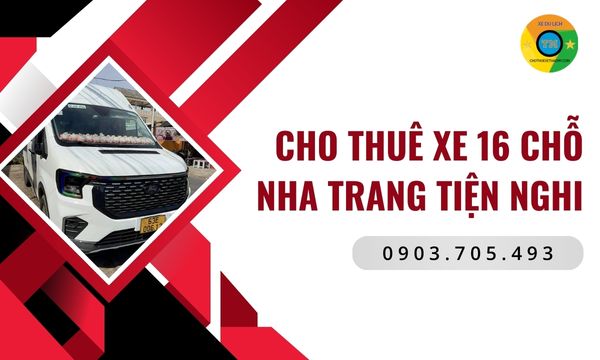 Dịch vụ cho thuê xe 16 chỗ Nha Trang tiện nghi của Thảo My