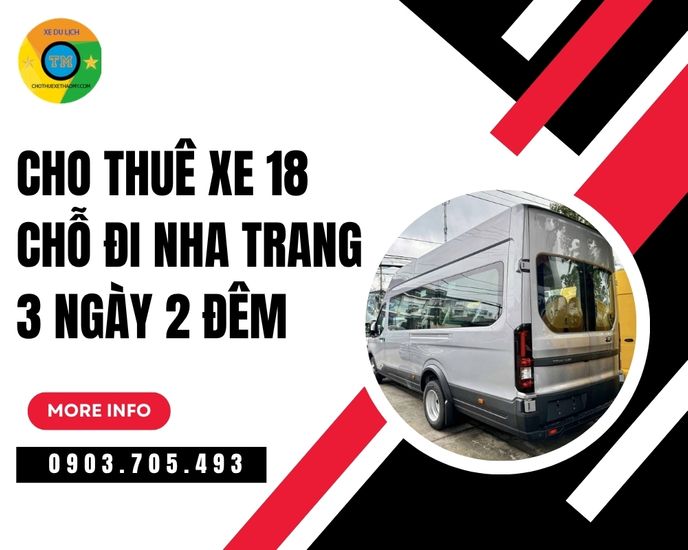 Cho Thuê Xe 18 Chỗ Đi Nha Trang 3 Ngày 2 Đêm – Hành Trình Đón Gió Biển Trọn Vẹn, Tiện Nghi