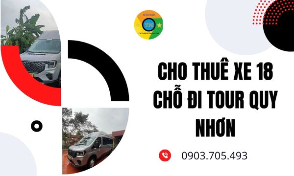 Cho thuê xe 18 chỗ đi tour Quy Nhơn