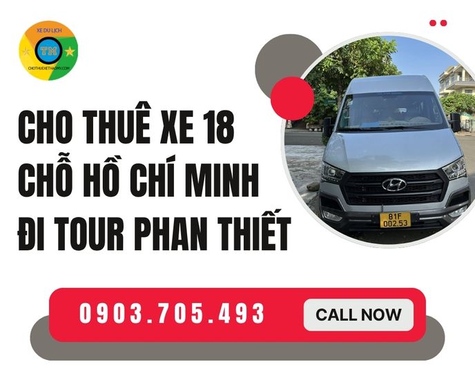 Cho Thuê Xe 18 Chỗ Hồ Chí Minh Đi Tour Phan Thiết – Tận Hưởng Biển Xanh Vẫy Gọi Cùng Sự Tiện Nghi Đỉnh Cao
