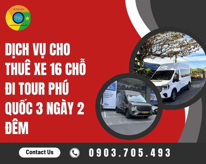 Dịch Vụ Cho Thuê Xe 16 Chỗ Đi Tour Phú Quốc 3 Ngày 2 Đêm – Hành Trình Khám Phá Đảo Ngọc Tuyệt Vời