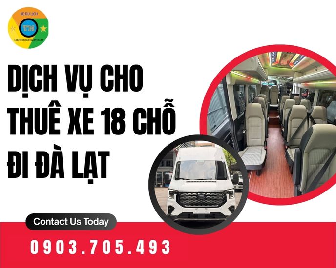 Dịch Vụ Cho Thuê Xe 18 Chỗ Đi Đà Lạt – Giải Pháp Di Chuyển Rộng Rãi, An Toàn & Tối Ưu