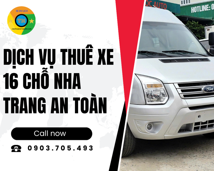 Dịch Vụ Thuê Xe 16 Chỗ Nha Trang An Toàn