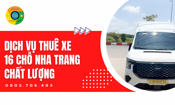Dịch vụ thuê xe 16 chỗ Nha Trang chất lượng