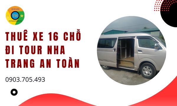 Thuê xe 16 chỗ đi tour Nha Trang