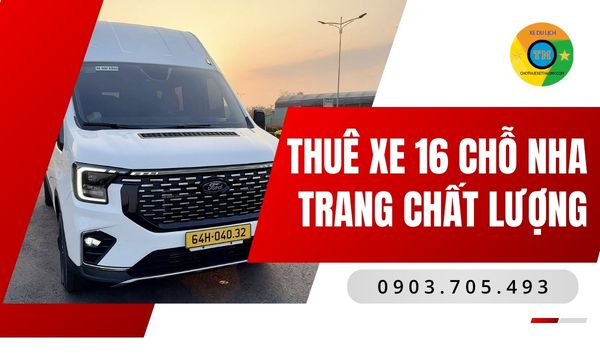 Thuê xe 16 chỗ Nha Trang chất lượng