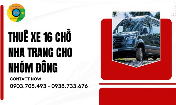 Thuê xe 16 chỗ Nha Trang cho nhóm đông