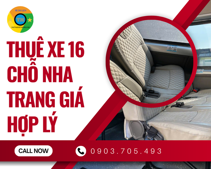 Thuê xe 16 chỗ Nha Trang giá hợp lý và tiện nghi