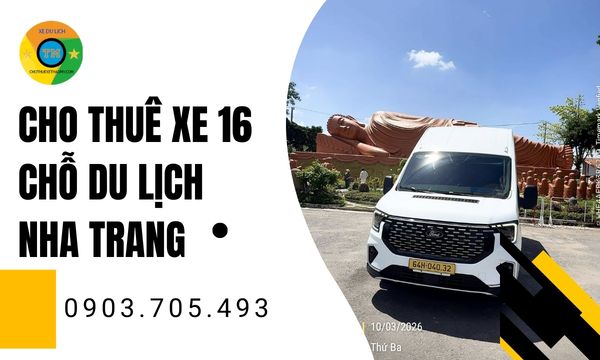 Thuê xe 16 chỗ Nha Trang giá tốt