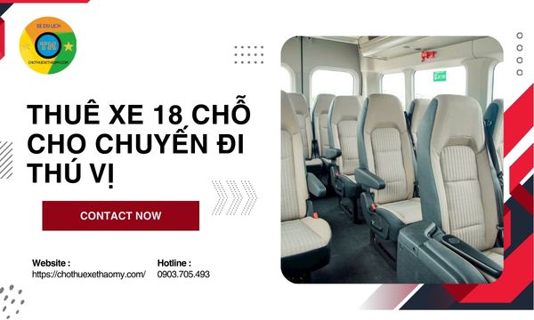Thuê xe 18 chỗ cho chuyến đi thú vị