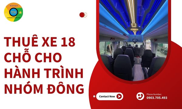 Thuê xe 18 chỗ cho hành trình nhóm đông