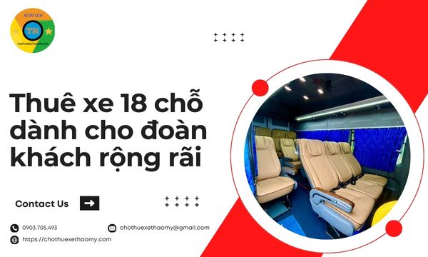 Thuê xe 18 chỗ dành cho đoàn khách rộng rãi