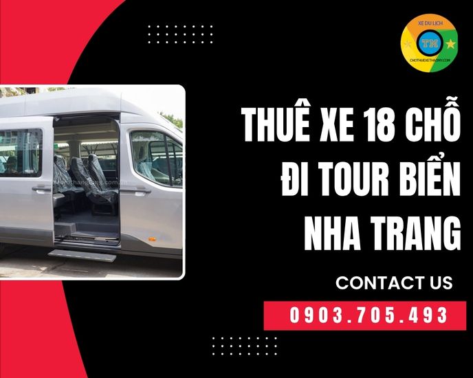 Cho Thuê Xe 18 Chỗ Đi Tour Biển Nha Trang – Đón Khách Bằng Xe Đời Mới, Sang Trọng