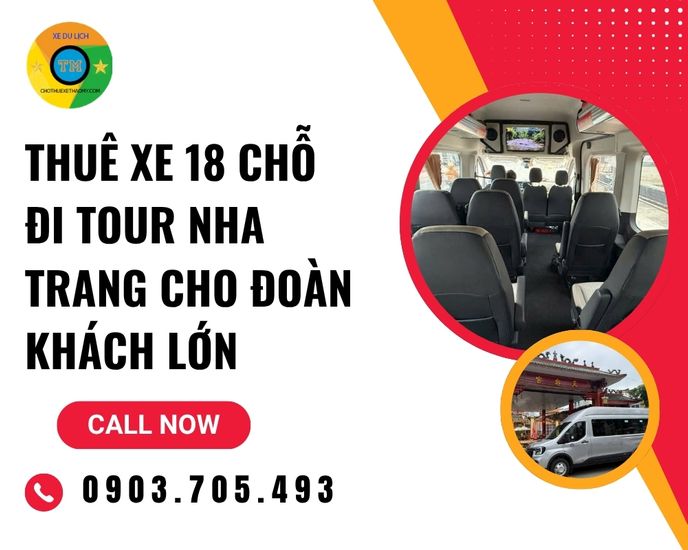 Thuê Xe 18 Chỗ Đi Tour Nha Trang Cho Đoàn Khách Lớn – Giải Pháp Vận Tải Doanh Nghiệp Tối Ưu