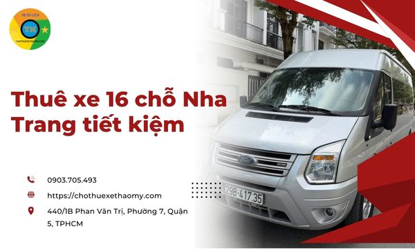 Thuê xe 16 chỗ Nha Trang tiết kiệm