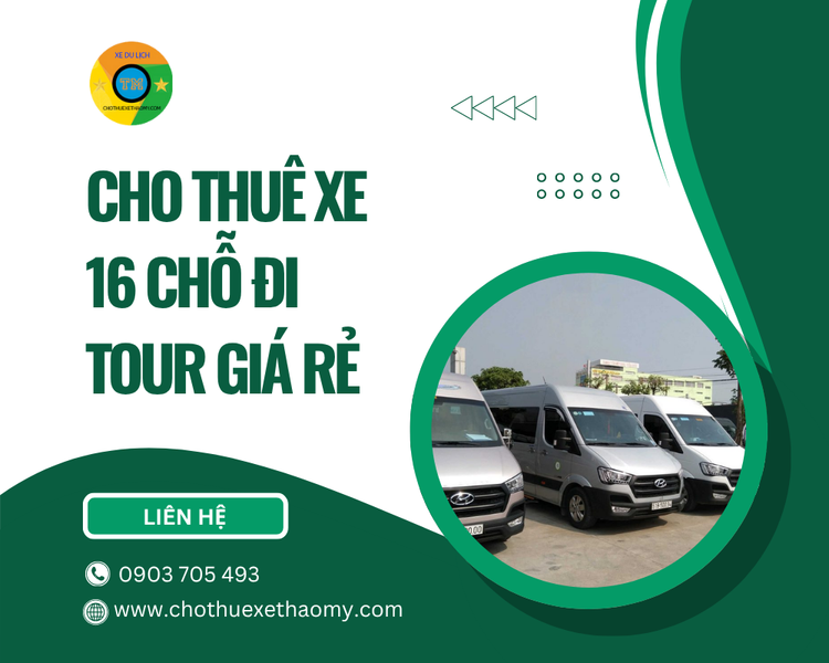 Dịch Vụ Cho Thuê Xe 16 Chỗ Đi Tour Giá Rẻ tại thuê xe thảo my