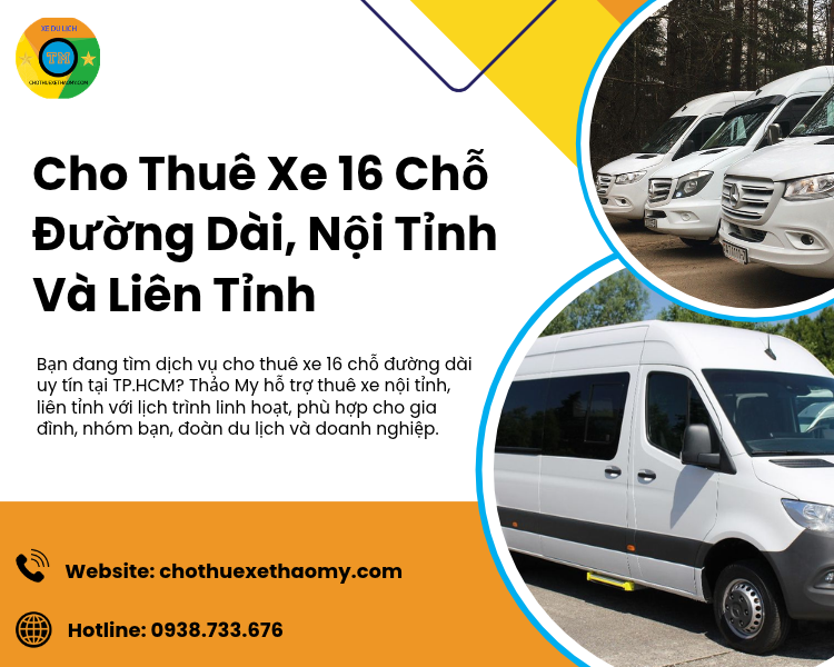 Cho Thuê Xe 16 Chỗ Đường Dài, Nội Tỉnh Và Liên Tỉnh Uy Tín Tại Thảo My
