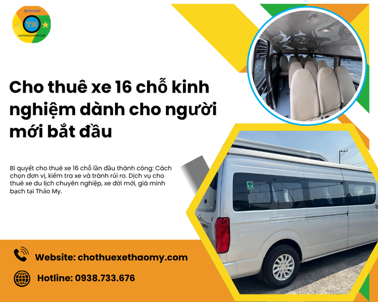 Cho thuê xe 16 chỗ – Kinh nghiệm dành cho người mới bắt đầu