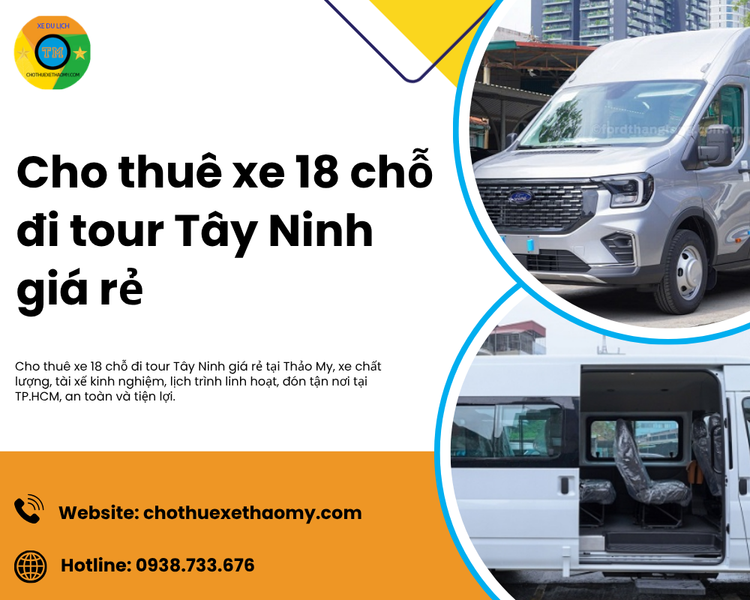Cho Thuê Xe 18 Chỗ Đi Tour Tây Ninh Giá Rẻ – Xe Đời Mới, Tài Xế Kinh Nghiệm