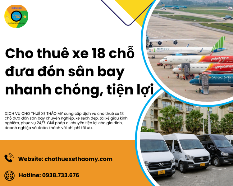 Cho thuê xe 18 chỗ đưa đón sân bay nhanh chóng, tiện lợi