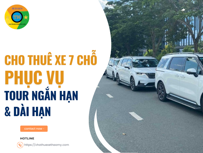 Cho thuê xe 7 chỗ phục vụ tour ngắn và dài ngày