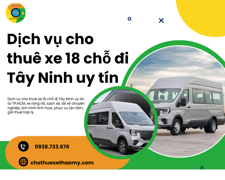 Dịch vụ cho thuê xe 18 chỗ đi Tây Ninh uy tín, an toàn và tiện lợi