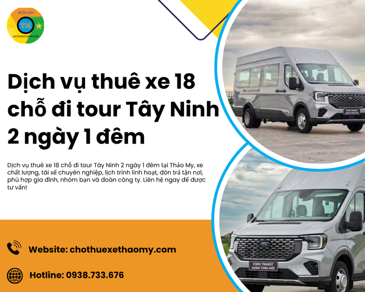Dịch Vụ Thuê Xe 18 Chỗ Đi Tour Tây Ninh 2 Ngày 1 Đêm – Thoải Mái, Chủ Động Lịch Trình