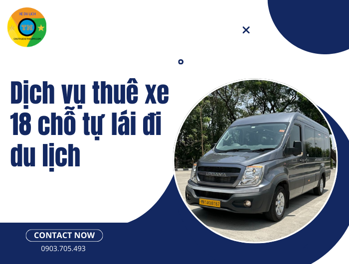 Dịch vụ thuê xe 18 chỗ tự lái đi du lịch