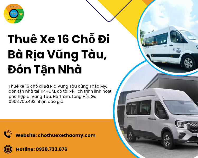 Thuê Xe 16 Chỗ Đi Bà Rịa Vũng Tàu, Đón Tận Nhà