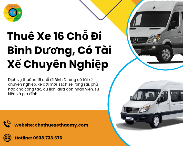 Thuê Xe 16 Chỗ Đi Bình Dương, Có Tài Xế Chuyên Nghiệp