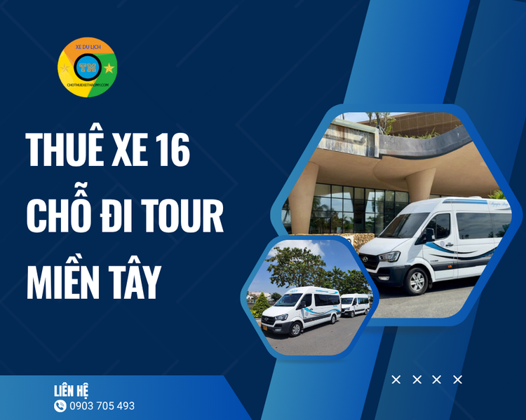 Thuê Xe 16 Chỗ Đi Tour Miền Tây tại thảo my