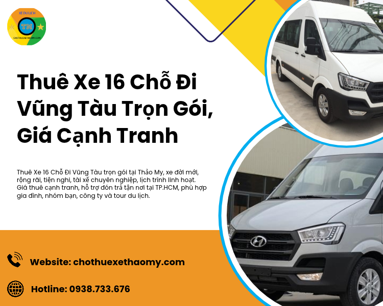 Thuê Xe 16 Chỗ Đi Vũng Tàu Trọn Gói, Giá Cạnh Tranh