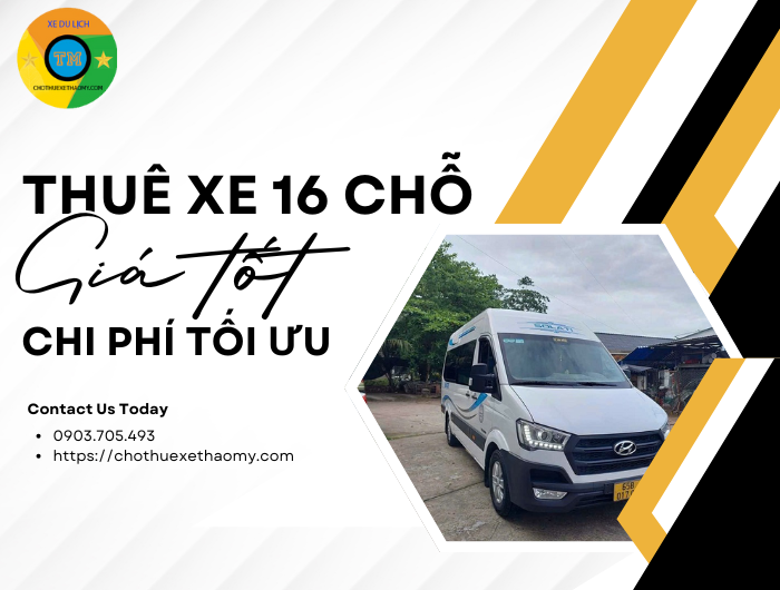 Thuê xe 16 chỗ giá tốt, chi phí tối ưu
