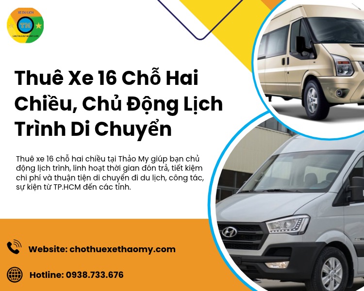 Thuê Xe 16 Chỗ Hai Chiều, Chủ Động Lịch Trình Di Chuyển