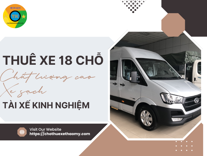 Thuê xe 18 chỗ chất lượng cao xe sạch, tài xế kinh nghiệm