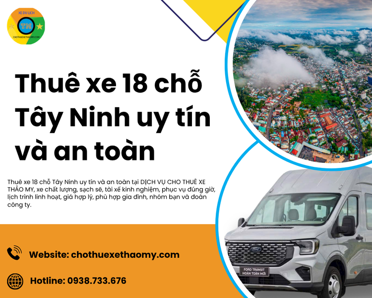 Thuê xe 18 chỗ Tây Ninh uy tín và an toàn – Đồng hành trọn vẹn mọi hành trình