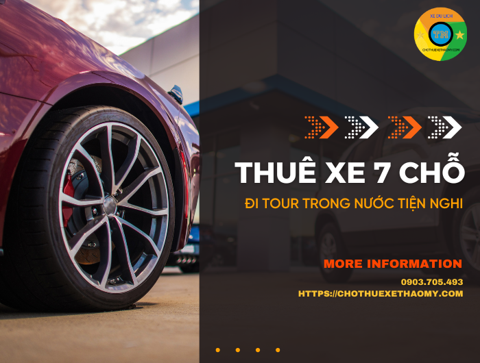 Thuê xe 7 chỗ đi tour trong nước tiện nghi