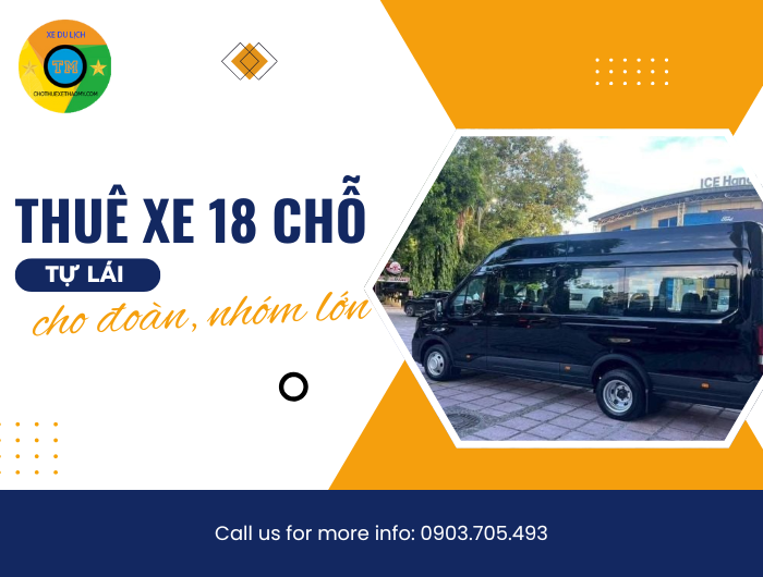 Thuê xe tự lái 18 chỗ cho đoàn, nhóm lớn