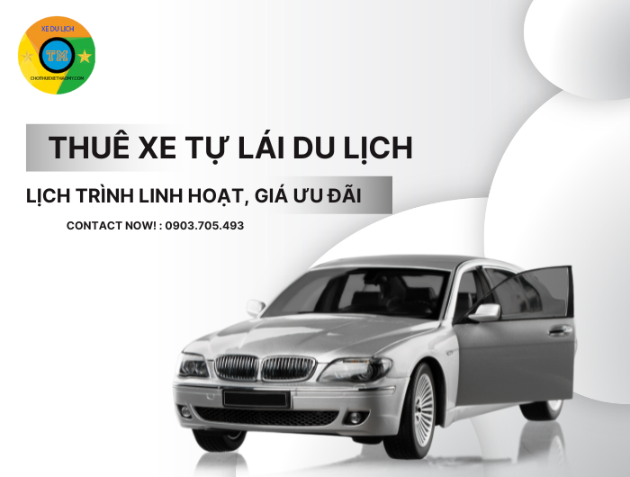 Thuê Xe Tự Lái Du Lịch Lịch Trình Linh Hoạt, Giá Ưu Đãi